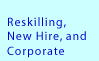 Reskilling, New Hire, and Corporate
